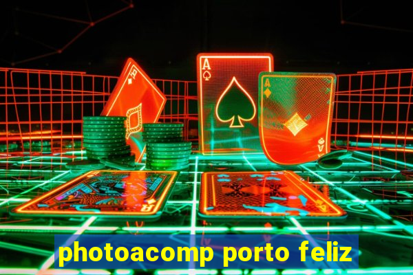 photoacomp porto feliz